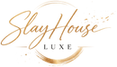 Slayhouse Luxe